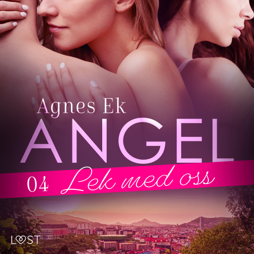Portada del audiolibro «Angel 4: Lek med oss - Erotisk novell», de Agnes Ek