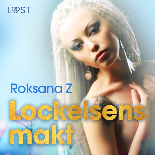 Portada del audiolibro «Lockelsens makt - erotisk novell», de Roksana Z