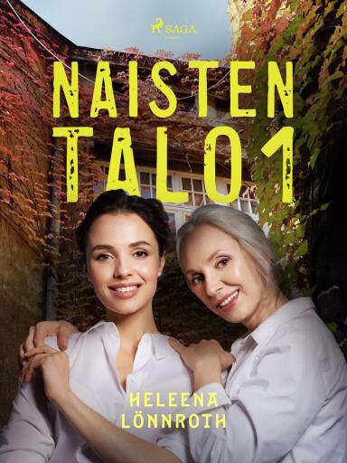 Portada del libro «Naisten talo 1», de Heleena Lönnroth