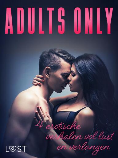 Portada del libro «Adults only: 4 erotische verhalen vol lust en verlangen», de Camille Bech, Andrea Hansen