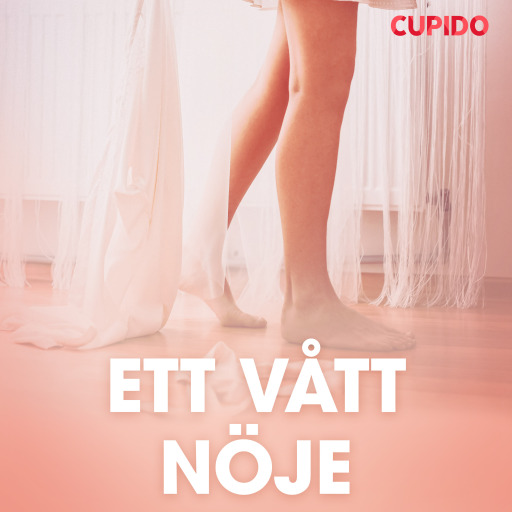 Portada del audiolibro «Ett vått nöje - erotiska noveller», de Cupido