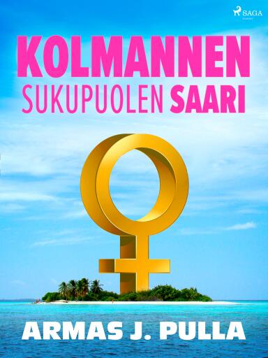 Portada del libro «Kolmannen sukupuolen saari», de Armas J. Pulla