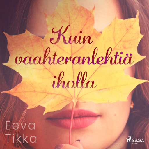 Portada del audiolibro «Kuin vaahteranlehtiä iholla», de Eeva Tikka
