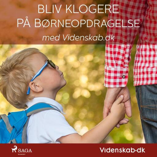 Portada del audiolibro «Bliv klogere på børneopdragelse med Videnskab.dk», de Videnskab.dk