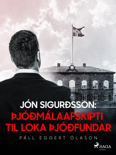 Portada del libro «Jón Sigurðsson: Þjóðmálaafskipti til loka þjóðfundar», de Páll Eggert Ólason
