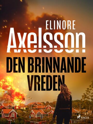 Portada del libro «Den brinnande vreden», de Elinore Axelsson
