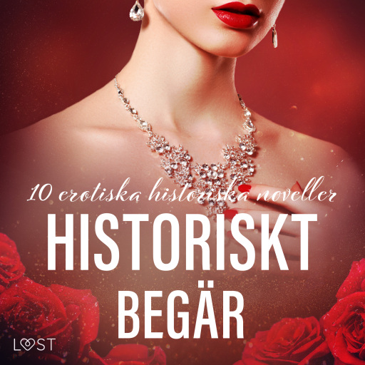 Historiskt begär: 10 erotiska historiska noveller