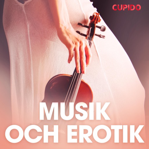 Portada del audiolibro «Musik och erotik - erotiska noveller», de Cupido