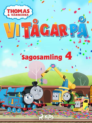 Thomas och vännerna - Vi tågar på - Sagosamling 4