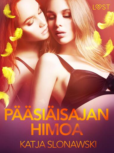 Portada del libro «Pääsiäisajan Himoa - eroottinen novelli», de Katja Slonawski