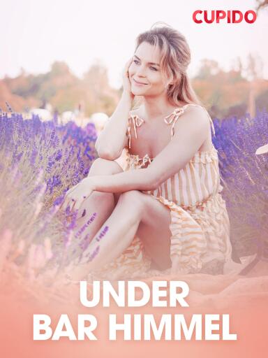 Portada del libro «Under bar himmel - erotiska noveller», de Cupido