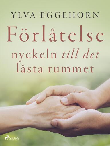 Portada del libro «Förlåtelse: nyckeln till det låsta rummet», de Ylva Eggehorn
