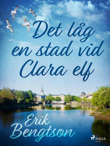 Portada del libro «Det låg en stad vid Clara elf», de Erik Bengtson