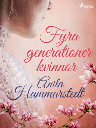 Portada del libro «Fyra generationer kvinnor», de Anita Hammarstedt