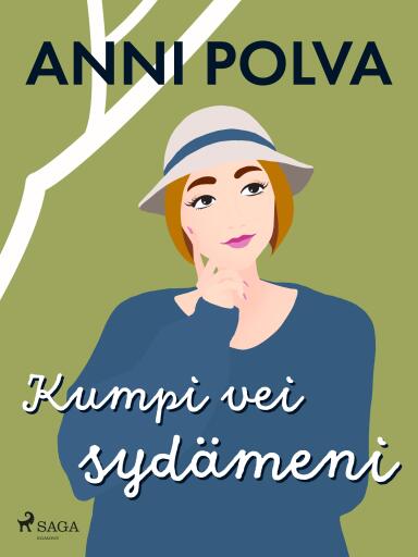 Portada del libro «Kumpi vei sydämeni», de Anni Polva