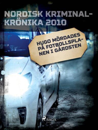 Portada del libro «Hugo mördades på fotbollsplanen i Gårdsten», de Diverse