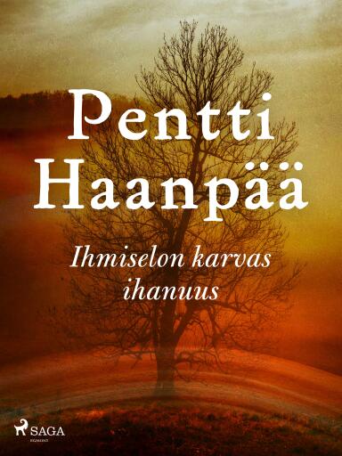 Portada del libro «Ihmiselon karvas ihanuus», de Pentti Haanpää