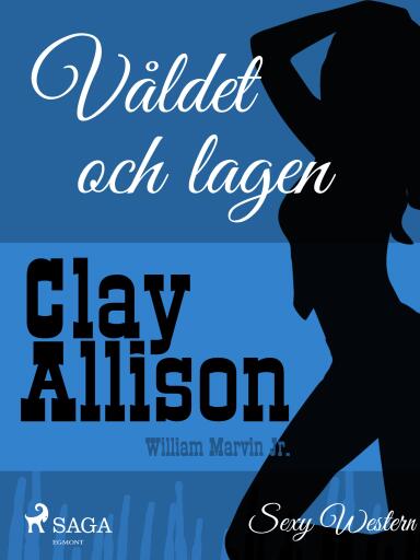 Portada del libro «Våldet och lagen», de William Marvin Jr, Clay Allison