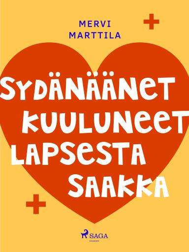 Portada del libro «Sydänäänet kuuluneet lapsesta saakka», de Mervi Marttila
