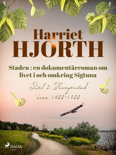 Portada del libro «Staden : en dokumentärroman om livet i och omkring Sigtuna», de Harriet Hjorth