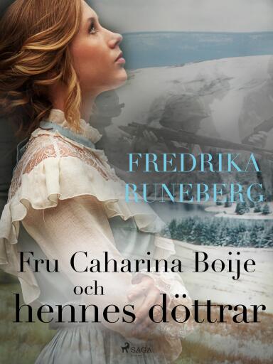 Portada del libro «Fru Catharina Boije och hennes döttrar», de Fredrika Runeberg
