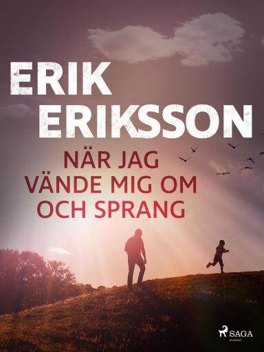 Portada del libro «När jag vände mig om och sprang», de Erik Eriksson