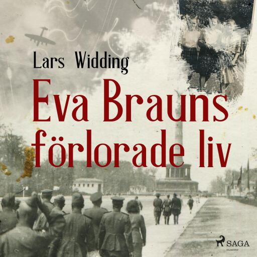 Portada del audiolibro «Eva Brauns förlorade liv», de Lars Widding