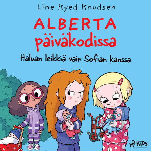 Portada del audiolibro «Alberta päiväkodissa 2: Haluan leikkiä vain Sofian kanssa», de Line Kyed Knudsen