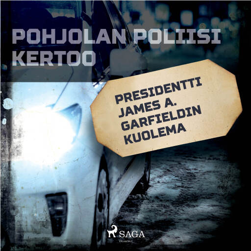 Portada del audiolibro «Presidentti James A. Garfieldin kuolema», de Eri tekijöitä