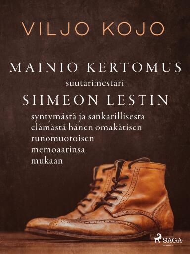 Portada del libro «Mainio kertomus suutarimestari Siimeon Lestin syntymästä ja sankarillisesta elämästä hänen omakätisen runomuotoisen memoaarinsa mukaan», de Viljo Kojo