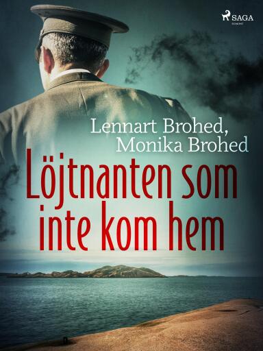 Portada del libro «Löjtnanten som inte kom hem», de Monika Brohed, Lennart Brohed