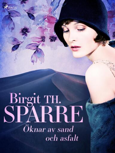 Portada del libro «Öknar av sand och asfalt», de Birgit Th. Sparre