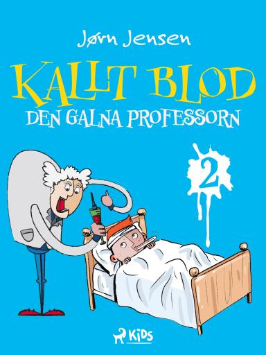 Portada del libro «Kallt blod – Den galna professorn», de Jørn Jensen