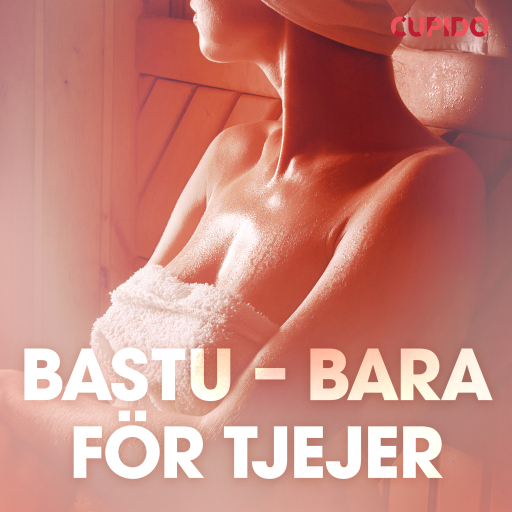 Portada del audiolibro «Bastu – bara för tjejer – erotisk novell», de Cupido