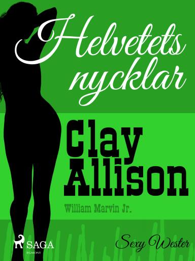 Portada del libro «Helvetets nycklar», de William Marvin Jr, Clay Allison