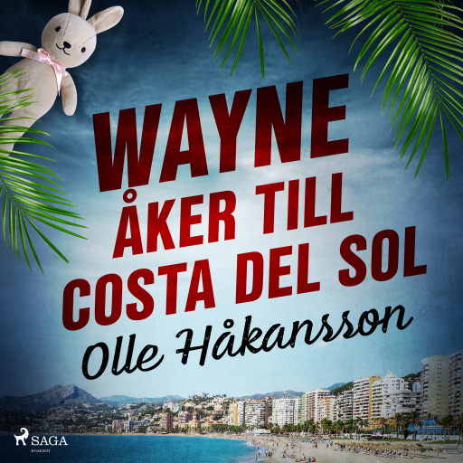 Portada del audiolibro «Wayne åker till Costa del Sol», de Olle Håkansson