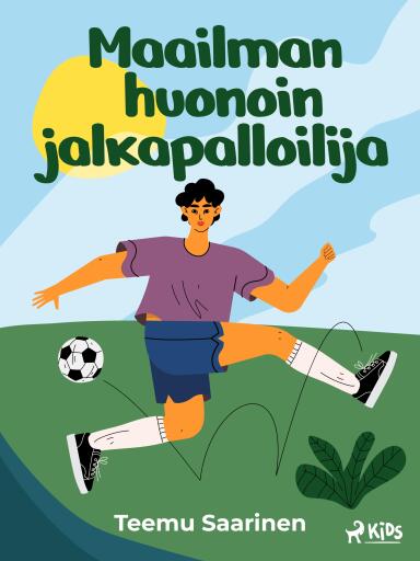 Portada del libro «Maailman huonoin jalkapalloilija», de Teemu Saarinen