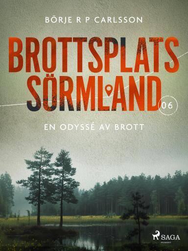 Portada del libro «Brottsplats Sörmland. 6, En odyssé av brott», de Börje R P Carlsson