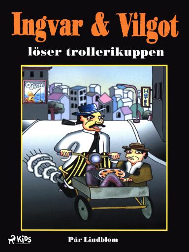 Portada del libro «Ingvar & Vilgot löser trollerikuppen», de Pär Lindblom