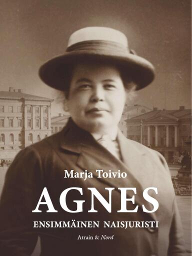 Portada del libro «Agnes - ensimmäinen naisjuristi», de Marja Toivio