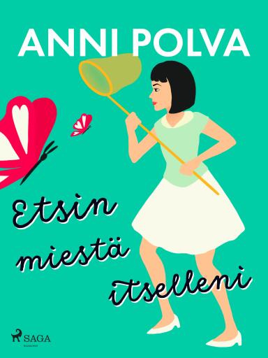 Portada del libro «Etsin miestä itselleni», de Anni Polva