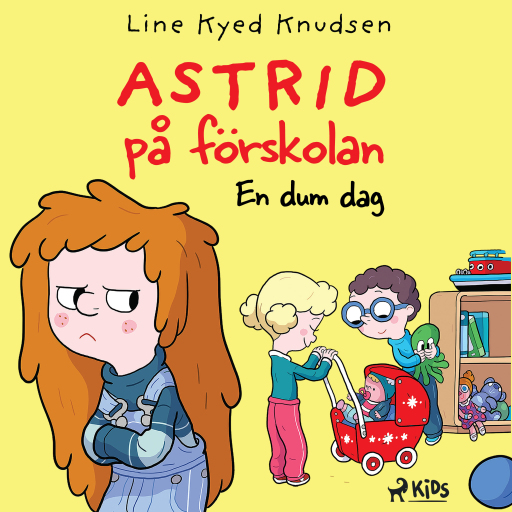 Portada del audiolibro «Astrid på förskolan - En dum dag», de Line Kyed Knudsen