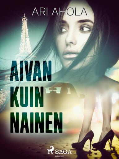 Portada del libro «Aivan kuin nainen», de Ari Ahola