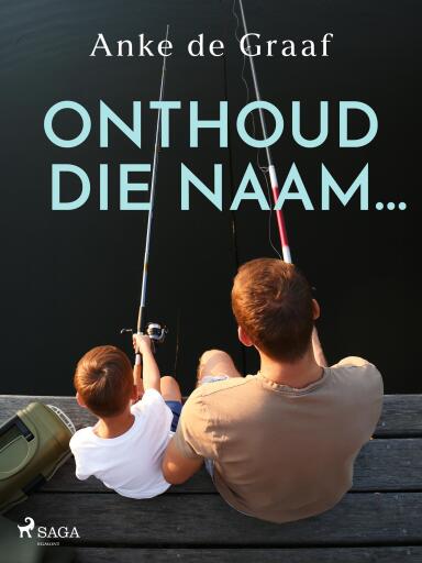 Portada del libro «Onthoud die naam…», de Anke de Graaf