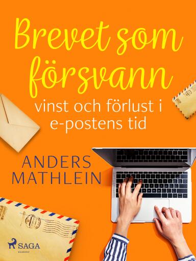 Portada del libro «Brevet som försvann : vinst och förlust i e-postens tid», de Anders Mathlein