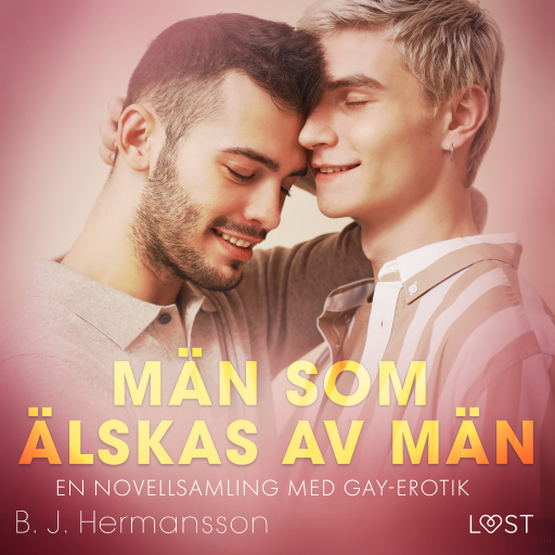 Portada del audiolibro «Män som älskas av män - en novellsamling med gay-erotik», de B. J. Hermansson