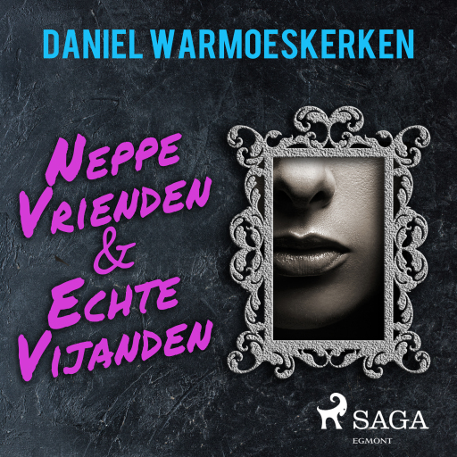 Portada del audiolibro «Neppe vrienden & echte vijanden», de Daniel Warmoeskerken