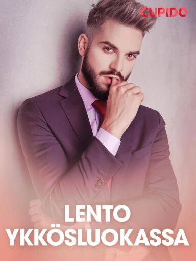 Portada del libro «Lento ykkösluokassa - eroottinen novelli», de Cupido
