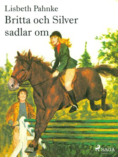 Portada del libro «Britta och Silver sadlar om», de Lisbeth Pahnke