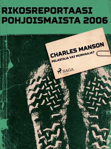 Portada del libro «Charles Manson – pelastaja vai murhaaja?», de Eri tekijöitä